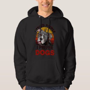 I Tried People I Prefer Dogs Dogs Pitbull Lover Wh Hoodie