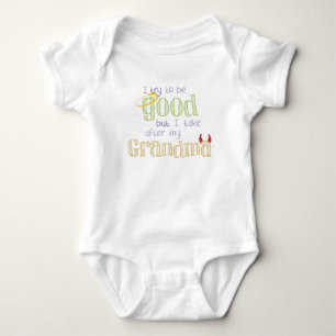 I Tried to be Good but Take After my Grandma Baby Bodysuit