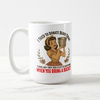 I tried to donate blood today coffee mug
