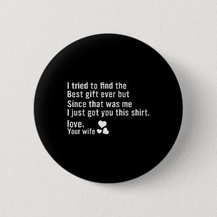 I Tried To Find The Best Fathers Day Funny Husnd 2 Inch Round Button