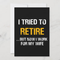 I Tried To Retire But Now I Work For My Wife