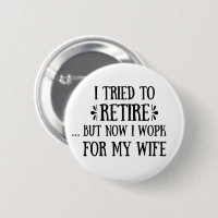I tried to retire Funny Retirement Gifts for men