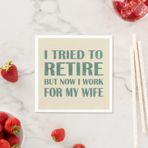 I tried to retire Funny Retirement Gifts for men Napkin