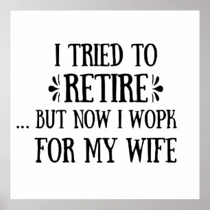 I tried to retire Funny Retirement Gifts for men Poster