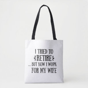I tried to retire Funny Retirement Gifts for men Tote Bag