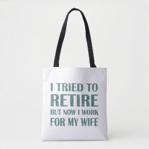 I tried to retire Funny Retirement Gifts for men Tote Bag