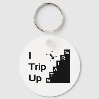 I Trip Up Stairs Keychain