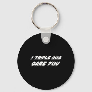 I Triple Dog Dare You 1980's Christmas Movie Quote Keychain