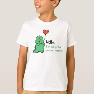 I truly hope that you are doing well T-Shirt