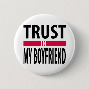 I trust in my boyfriend 2 inch round button