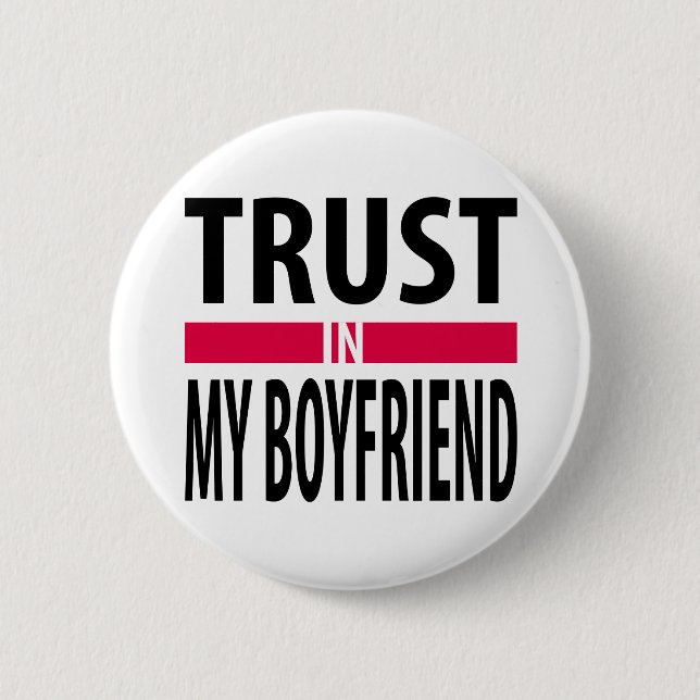 I trust in my boyfriend 2 inch round button (Front)
