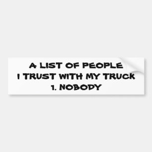 I Trust Nobody with My Truck Bumper Sticker