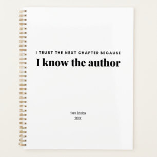 I trust the next chapter because i know the author planner