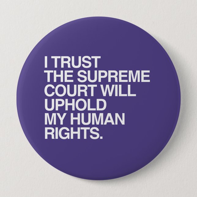 I TRUST THE SUPREME COURT -.png 4 Inch Round Button (Front)