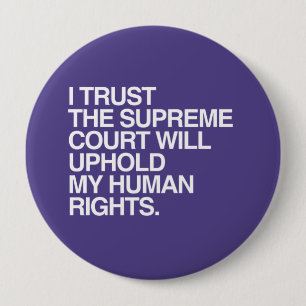 I TRUST THE SUPREME COURT -.png 4 Inch Round Button