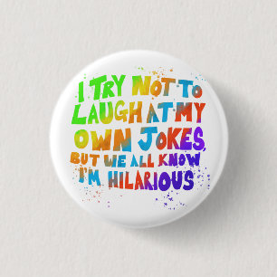 I try not to laugh at my own jokes multicoloured 1 inch round button