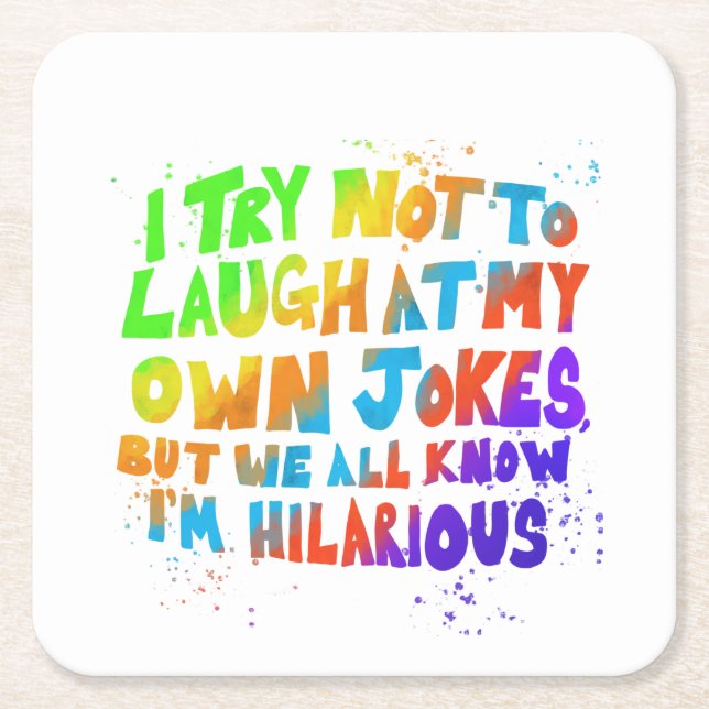 I try not to laugh at my own jokes  square paper coaster (Front)