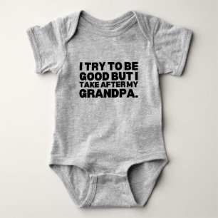 I Try To Be Good But I Take After My Grandpa Baby Bodysuit