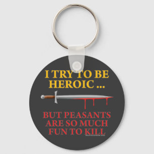 I Try To Be Heroic Keychain