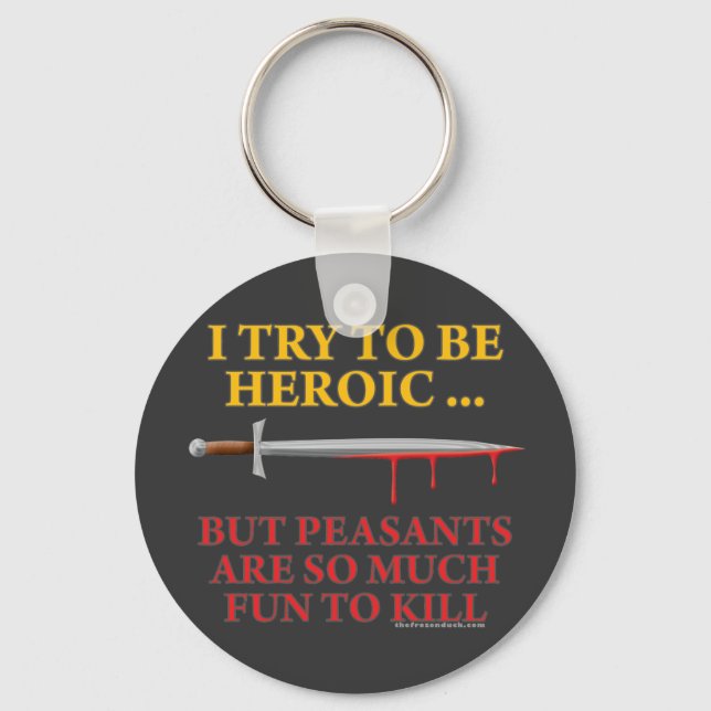 I Try To Be Heroic Keychain (Front)