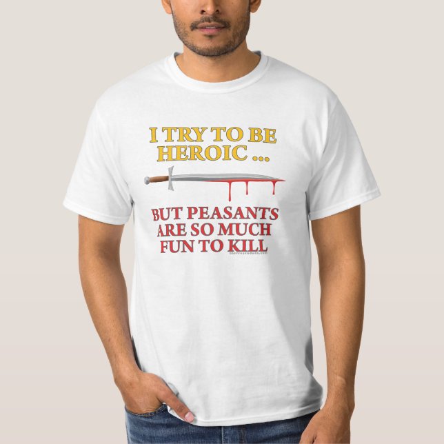 I Try To Be Heroic T-Shirt (Front)