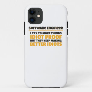 I Try To Make Things Idiot Proof Software Engineer iPhone 11 Case