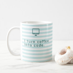 I turn coffee in to code. Programmer mug. Mug