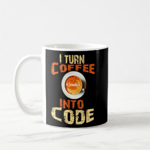 I Turn Coffee Into Code Coffee  Coder Web Develope Coffee Mug