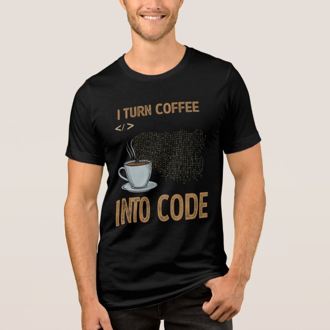 I Turn Coffee Into Code: Data Scientist's Fuel  Tri-Blend Shirt (Front)