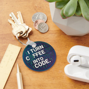 I Turn Coffee Into Code – Funny Progra Keychain