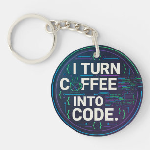 I Turn Coffee Into Code – Funny Progra Keychain