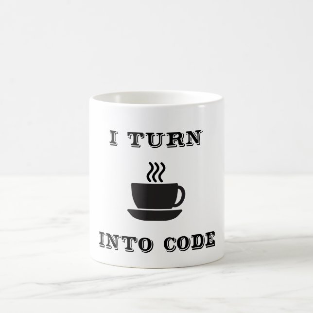 I turn coffee into code on Coffee Mug (Center)