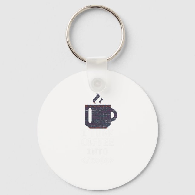 I Turn Coffee Into Code Programmer Coding Keychain (Front)