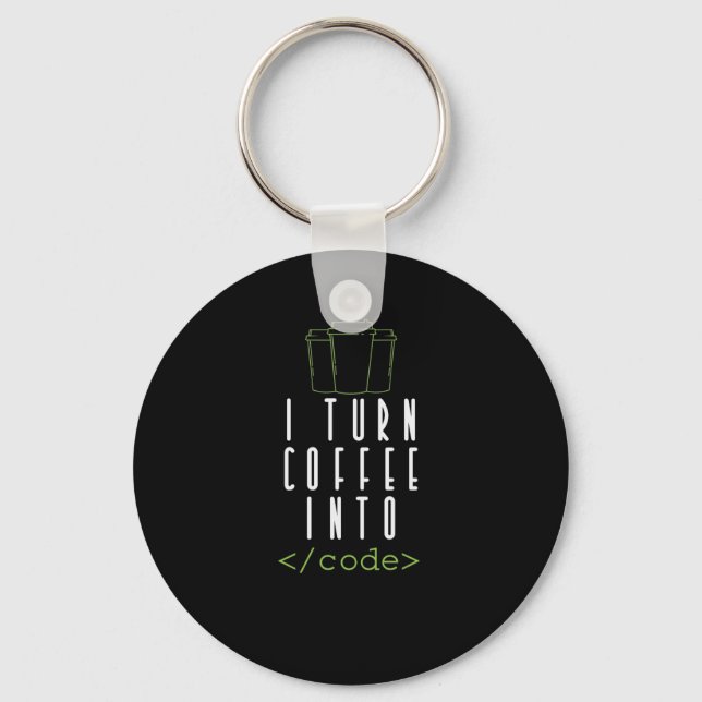 I Turn Coffee into Code Programmieren Keychain (Front)