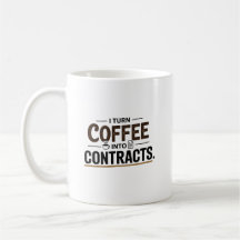 I Turn Coffee into Contracts Real Estate Agent
