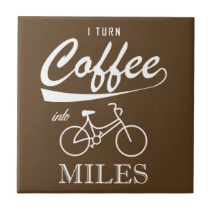 I Turn Coffee Into Miles Tile