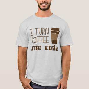 I Turn Coffee Into Programming Code T-Shirt