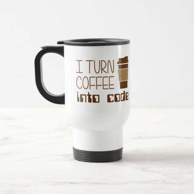 I Turn Coffee Into Programming Code Travel Mug (Left)