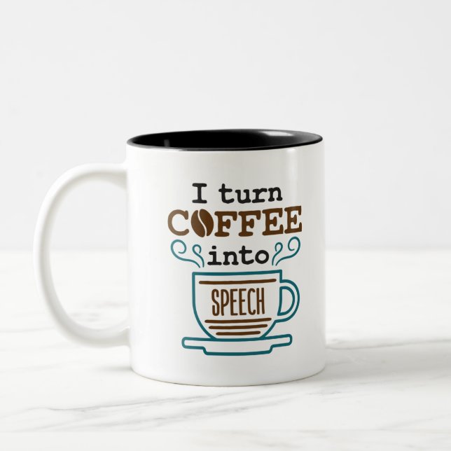 I Turn Coffee Into Speech SLP Speech Pathologist Two-Tone Coffee Mug (Left)