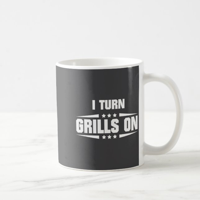 I Turn Grills On Funny Outdoor Cooking Quote  Coffee Mug (Right)
