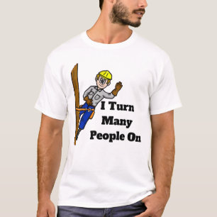 I Turn Many People On Electrical Lineman T-shirt