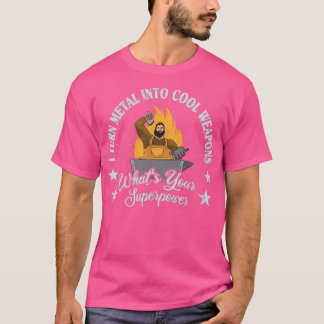 I Turn Metal Into Cool Weapons Anvil Blacksmith T-Shirt