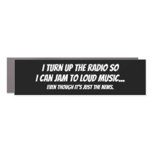 "I turn up the radio so I can jam to loud music"