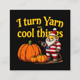  I Turn Yarn Into Cool Things Knitting & Crochet  Square Business Card