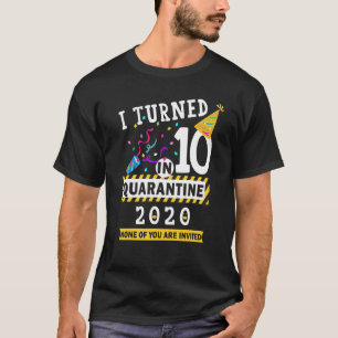 I turned 10 in quarantine Tee-10th birthday Teenag T-Shirt