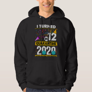 I Turned 12 In Quarantine 2020 12 years old 12th B Hoodie