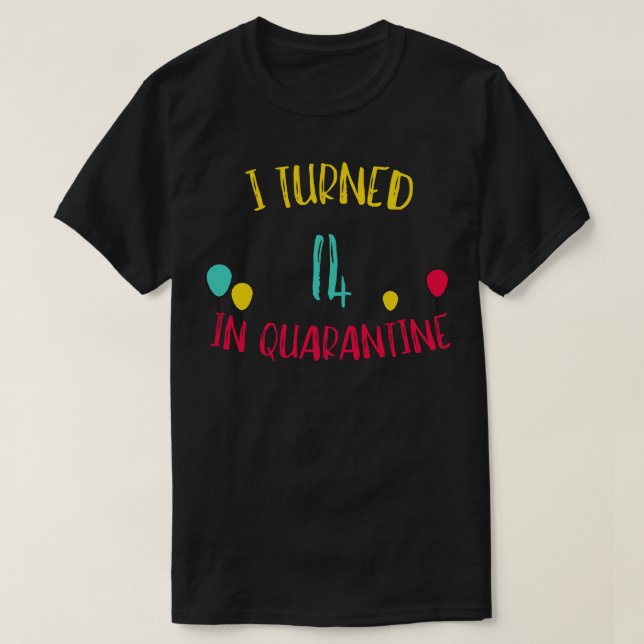 I Turned 14 In T-Shirt (Design Front)