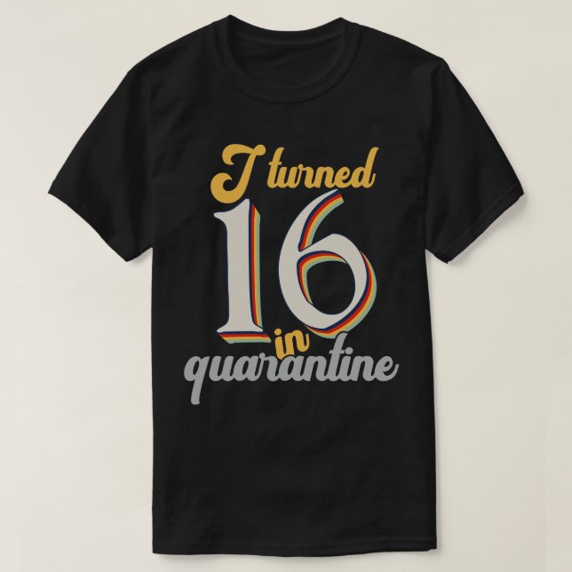 I Turned 16 in 16th Birthday T-Shirt (Design Front)