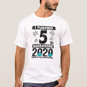 I Turned 5 In Quarantine 2020 5 Years Old 5Th Birt T-Shirt