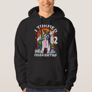 I Turned 82 In Quarantine Dabbing Unicorn 82nd Bir Hoodie